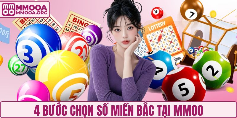 4 bước chọn số miền Bắc tại MMOO