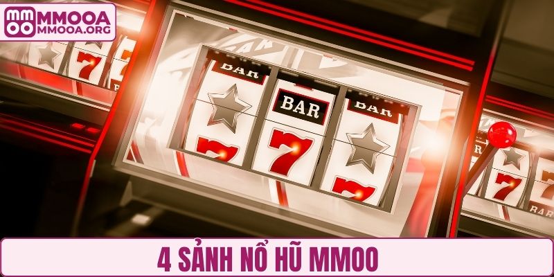 4 sảnh nổ hũ MMOO hấp dẫn nhất