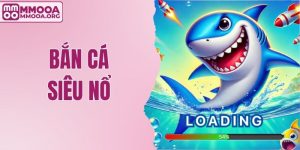 Bắn Cá Siêu Nổ Khuấy Đảo Đại Dương Với Phần Thưởng Lớn