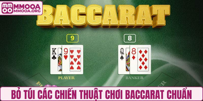 Bỏ túi chiến thuật chơi Baccarat chuẩn cho người chơi