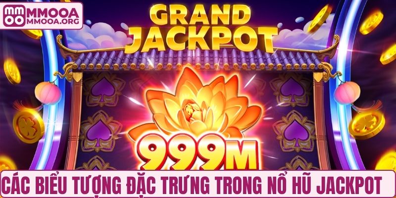 Các biểu tượng đặc trưng trong nổ hũ jackpot