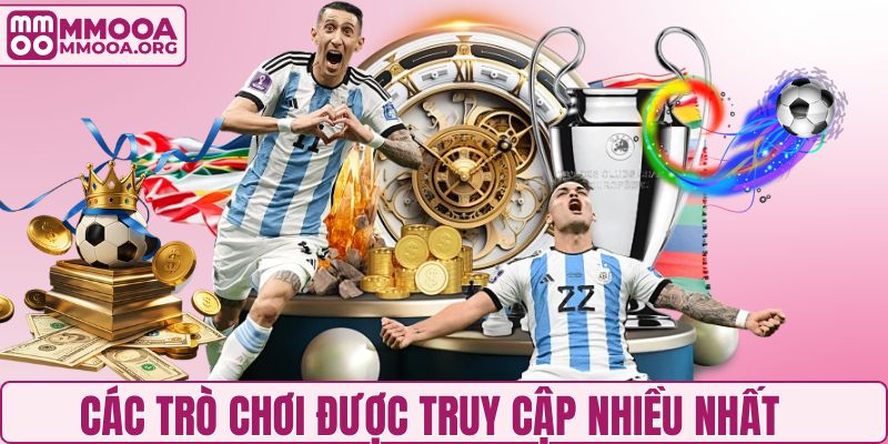 Các trò chơi được truy cập nhiều nhất trên sảnh cược