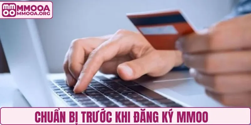 Chuẩn bị đủ yêu cầu khi đăng ký MMOO