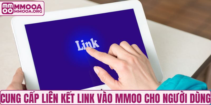 Cung cấp liên kết link vào MMOO cho người dùng