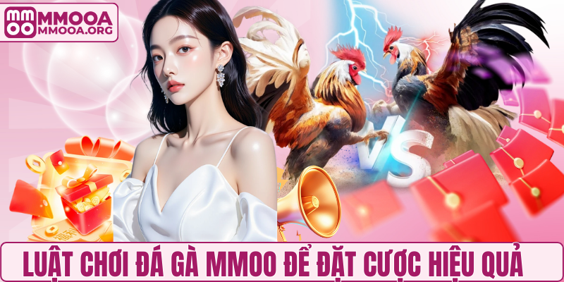 Tìm hiểu luật chơi đá gà MMOO để đặt cược hiệu quả