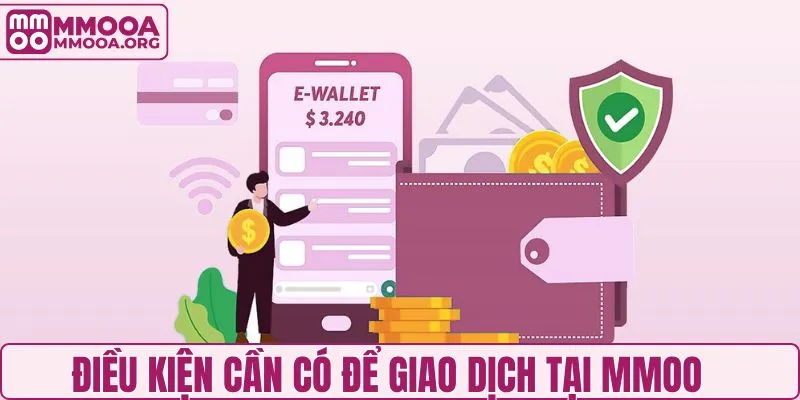 Điều kiện nạp tiền MMOO cần nắm trước khi giao dịch