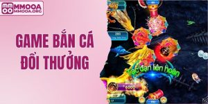 Top 4 Game Bắn Cá Đổi Thưởng Hấp Dẫn Nên Trải Nghiệm Ngay