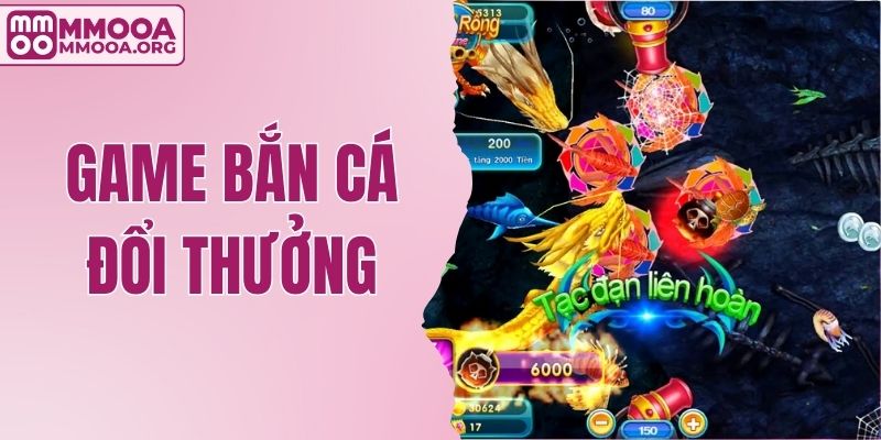 Top 4 Game Bắn Cá Đổi Thưởng Hấp Dẫn Nên Trải Nghiệm Ngay