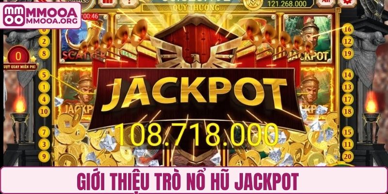 Giới thiệu trò nổ hũ jackpot