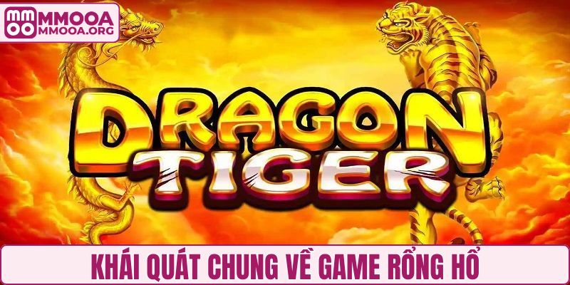 Khái quát chung về game Rồng Hổ