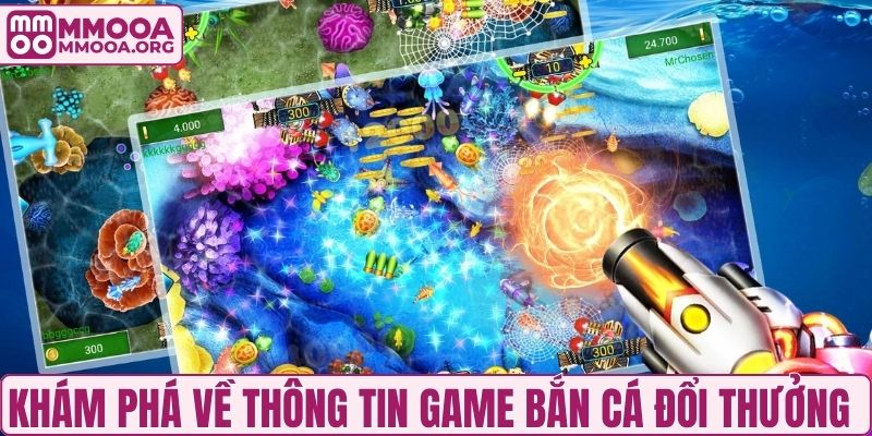 Khám phá về thông tin game bắn cá đổi thưởng