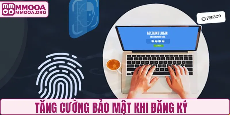 Mẹo tăng cường bảo mật quá trình đăng ký MMOO