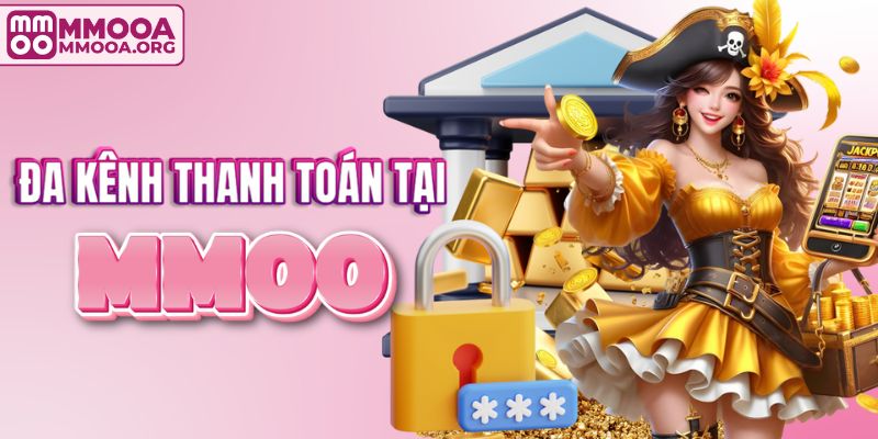 MMOO hỗ trợ đa dạng kênh thanh toán