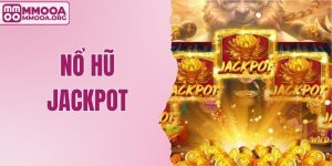 Nổ Hũ Jackpot - Đổi Đời Nhanh Chóng Chỉ Với 1 Vòng Quay