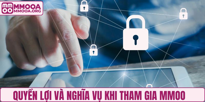 Quyền lợi và nghĩa vụ khi tham gia MMOO