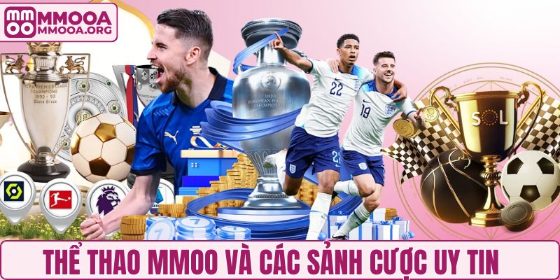 Thể thao MMOO và các sảnh cược uy tin